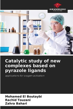 Paperback Catalytic study of new complexes based on pyrazole ligands Book