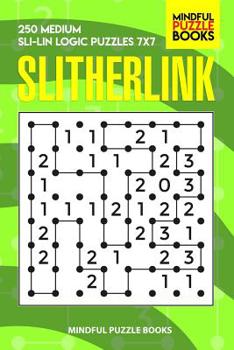 Paperback Slitherlink: 250 Medium Сhallenging Logic Puzzles 7x7 Book