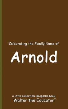 Paperback Celebrating the Family Name of Arnold Book