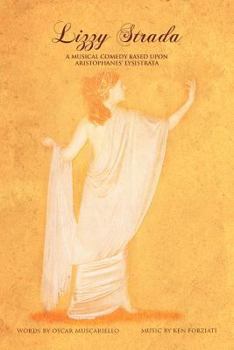 Paperback Lizzy Strada: A Musical Comedy Based Upon Aristophenes Book
