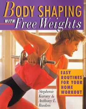 Paperback Body Shaping With Free Weights: Easy Routines for Your Home Workout Book