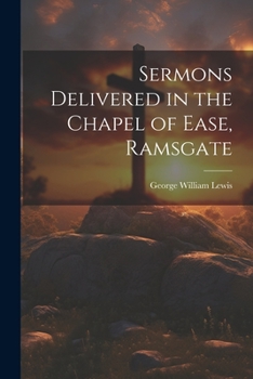 Paperback Sermons Delivered in the Chapel of Ease, Ramsgate Book