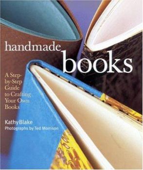 Hardcover Handmade Books: A Step-By-Step Guide to Crafting Your Own Books Book