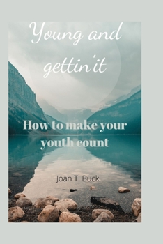 Paperback Young and gettin' it: How to make your youth count Book