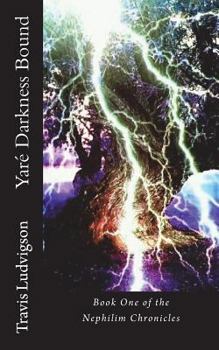 Paperback Yare' Darkness Bound: Book One of the Nephilim Chronicles Book