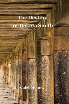 Paperback The Destiny of Dakota Smith Book