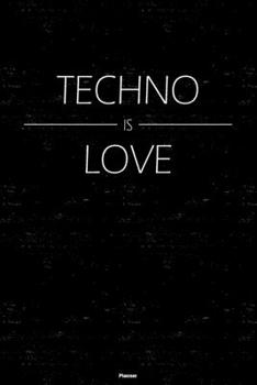 Techno is Love Planner: Techno Music Calendar 2020 - 6 x 9 inch 120 pages gift