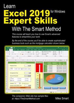 Paperback Learn Excel 2019 Expert Skills with The Smart Method: Tutorial teaching Advanced Skills including Power Pivot Book