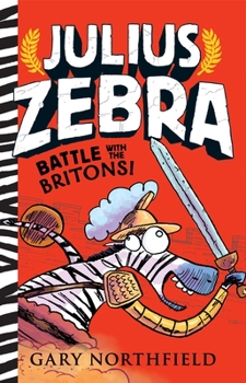 Hardcover Julius Zebra: Battle with the Britons! Book