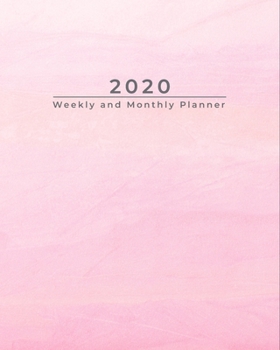 2020 Weekly and Monthly Planner: 52 Week from Jan 1, 2020 to Dec 31, 2020 - Calendar and Organizer with Calendar Views
