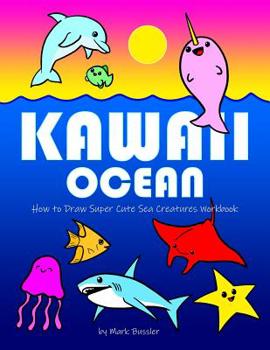 Paperback Kawaii Ocean: How to Draw Super Cute Sea Creatures Workbook Book