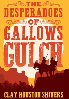 Hardcover The Desperadoes of Gallows Gulch Book