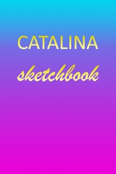 Catalina: Sketchbook | Blank Imaginative Sketch Book Paper | Pink Blue Gold Custom Letter C Personalized Cover | Teach & Practice Drawing for ... Doodle Pad | Create, Imagine & Learn to Draw