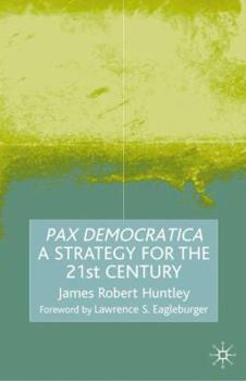 Paperback Pax Democratica: A Strategy for the 21st Century Book