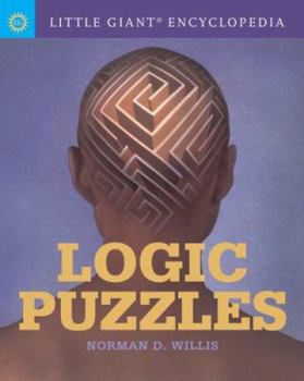 Little Giant Encyclopedia: Logic Puzzles (Little Giant Encyclopedia) - Book  of the Little Giant Books