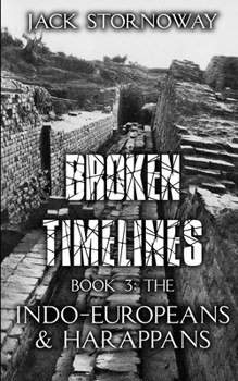 Paperback Broken Timelines Book 3 - The Indo-Europeans and Harappans Book