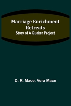 Paperback Marriage Enrichment Retreats: Story of a Quaker Project Book