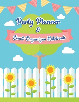 Party Planner and Event Organizer Notebook: Event Planner Organizer, Holiday Party Planning and management, Overview Calendar, To-Do List, Decor Idea, ... Menu Recipe, Shopping List, Budget Tracker