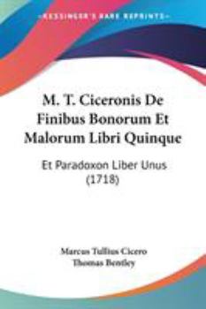 Paperback M. T. Ciceronis De Finibus Bonorum Et Malorum Libri Quinque: Et Paradoxon Liber Unus (1718) Book