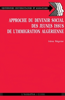 Paperback Approche du devenir social des jeunes issus de l'immigration algérinne [French] Book