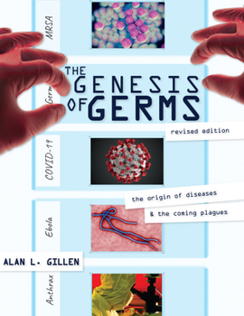 Paperback The Genesis of Germs: The Origin of Diseases & the Coming Plagues Book