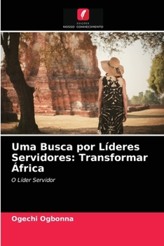 Paperback Uma Busca por Líderes Servidores: Transformar África [Portuguese] Book