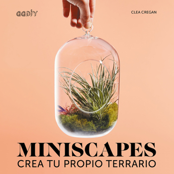 Hardcover Miniscapes: Crea Tu Propio Terrario [Spanish] Book