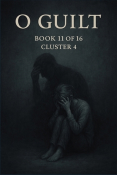 Paperback O Guilt: Cluster IV: The Moral Core Book