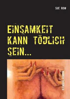 Paperback Einsamkeit kann tödlich sein... [German] Book