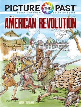 Paperback Picture the Past: The American Revolution: Historical Coloring Book