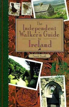 Paperback The Independent Walker's Guide to Ireland: 35 Memorable Walks in Ireland's Green Countryside Book