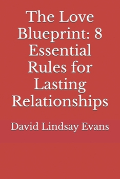 Paperback The Love Blueprint: 8 Essential Rules for Lasting Relationships Book