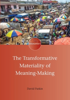 Hardcover The Transformative Materiality of Meaning-Making Book