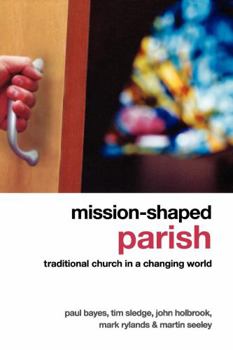 Paperback Mission-Shaped Parish: Traditional Church in a Changing World Book