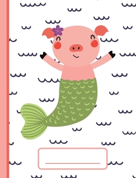 Paperback Piggy Mermaid - Wide-Ruled Composition Book: Notebook for Elementary, Middle, and High School - College and University too! Book