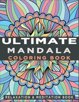 Paperback Ultimate Mandala Coloring Book: An Adult Coloring Book with 94 Mandalas for Relaxation, Inspiration and Stress Relieving Book