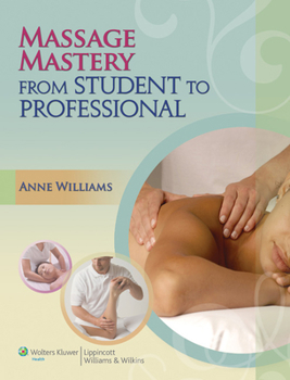 Hardcover Massage Mastery: From Student to Professional Book
