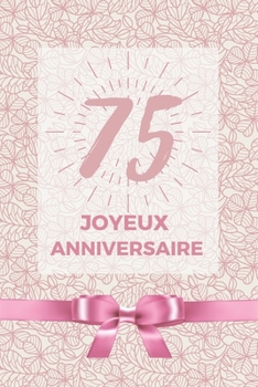 Paperback 75 ans joyeux anniversaire: Album de souvenir pour 75?me anniversaire - Coller vos photos ensemble avec un mot en dessous pour un super anniversai [French] Book