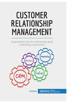 Paperback Customer Relationship Management: A powerful tool for attracting and retaining customers Book