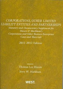 Paperback Corporations, Other Limited Liability Entities and Partnerships: Statutory and Documentary Supplement for Hazen & Markham's Corporations and Other Bus Book