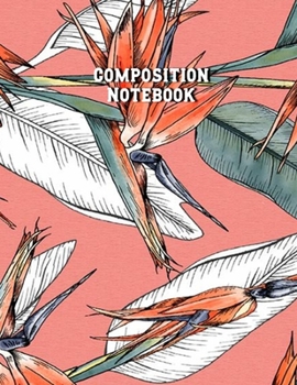 Paperback Composition Notebook: Bird Of Paradise Ruled Notebook, Journal, Diary - Pink floral & Bird Notebook For Notes Book