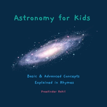 Paperback Astronomy for Kids: Basic & Advanced Concepts Explained in Rhymes Book