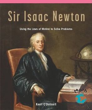 Paperback Sir Isaac Newton: Using the Laws of Motion to Solve Problems Book