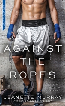 Against the Ropes - Book #2 of the First to Fight