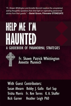 Help Me I'm Haunted: A Guidebook of Paranormal Strategies