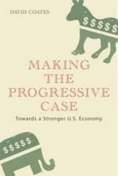 Paperback Making the Progressive Case Towards a Stronger U.S. Economy Book