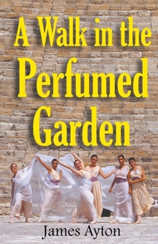 Paperback A Walk in the Perfumed Garden Book