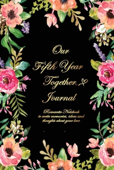 Our Fifth Year Together Journal <3: Lined Notebook / Journal Gift, 120 Pages, 6x9, Soft Cover, Matte Finish