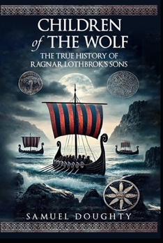 Paperback Children of the Wolf: The True History of Ragnar Lothbrok's Sons Book