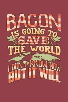 Paperback Bacon Is Going to Save the World: Hexagonal Paper Notebook Book